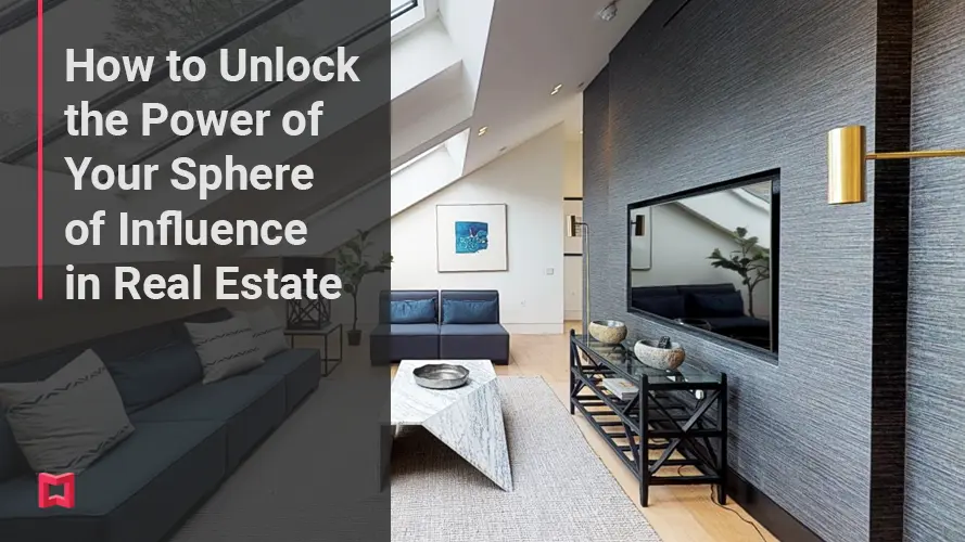 How to Unlock the Power of Your Sphere of Influence in Real Estate teaser
